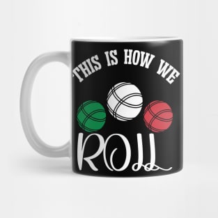 This Is How We Roll Mug